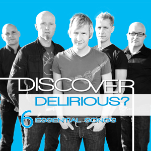 6 Essential Songs Included On 'Discover Delirious?' Mini-Album