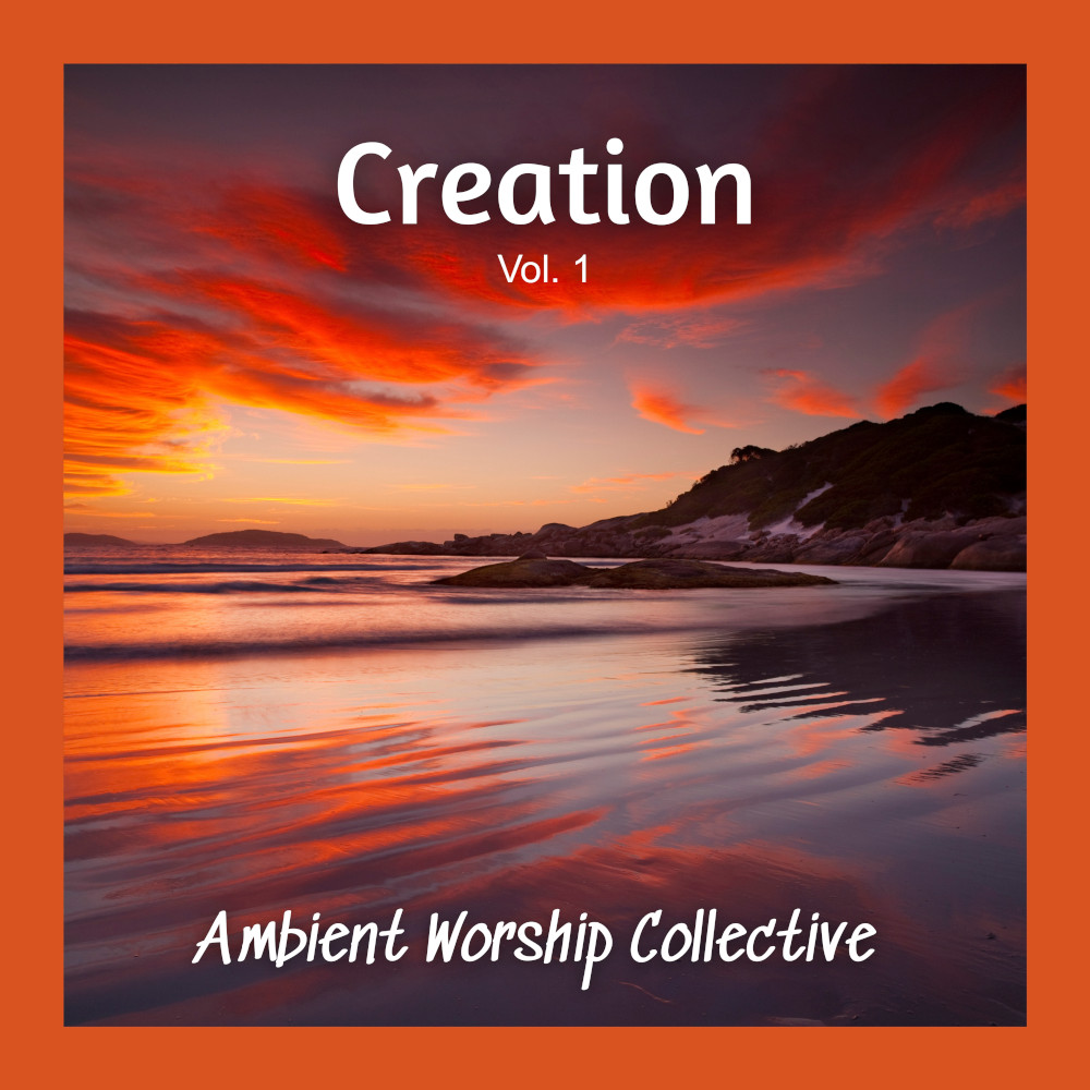 Ambient Worship Collective - Creation Vol.1