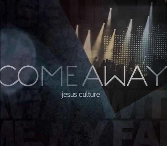 Get 10% Discount On New Jesus Culture Album 'Come Away'