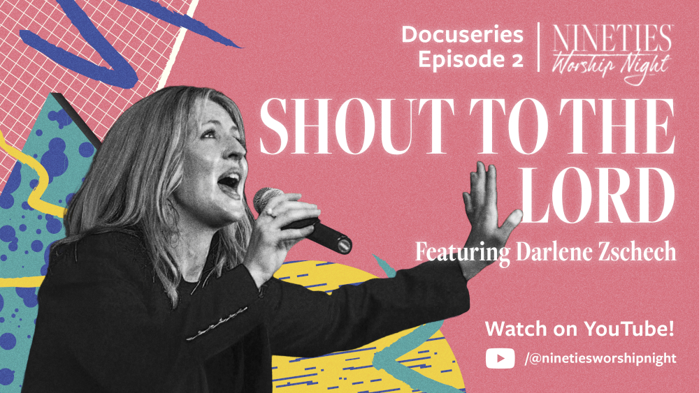 Nineties Worship Night Docuseries Episode 2 Tells The Story of Darlene Zschech's 'Shout to the Lord'