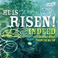 New Live Spring Harvest  Album 'He Is Risen Indeed: Celebrating Jesus From The Big Top'