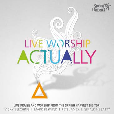 Spring Harvest - Live Worship Actually