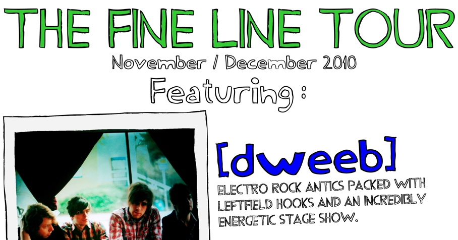 [dweeb] Launch The Fine Line UK Tour