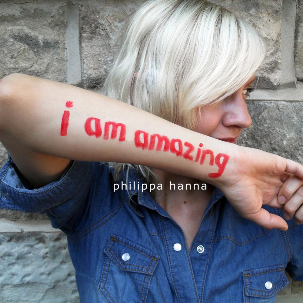 Philippa Hanna - I Am Amazing