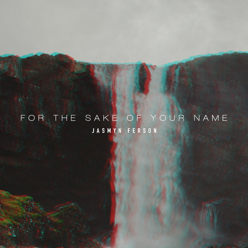 Jasmyn Ferson - For The Sake Of Your Name