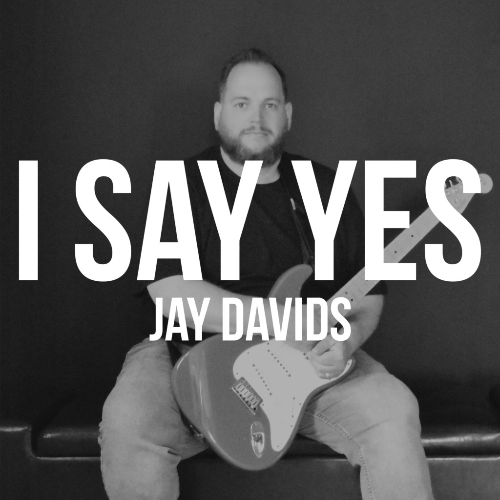 Jay Davids - I Say Yes