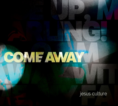 Jesus Culture To Release New Live CD/DVD 'Come Away'