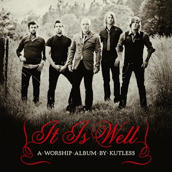 Kutless -  It Is Well