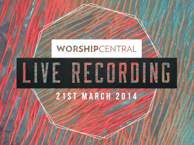 Worship Central To Record Third Live Album