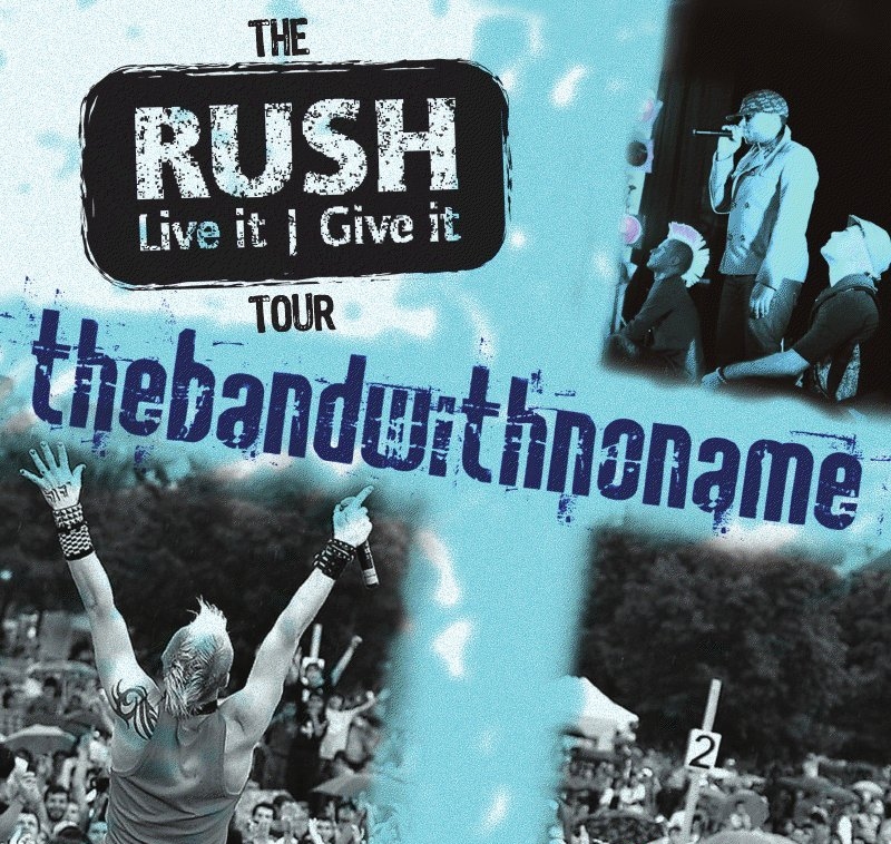The Rush Live It Give It Tour Continues With thebandwithnoname