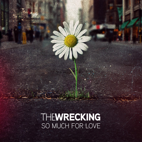 The Wrecking - So Much For Love