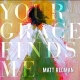 Matt Redman - Your Grace Finds Me